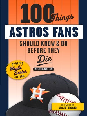 cover image of 100 Things Astros Fans Should Know & Do Before They Die (World Series Edition)